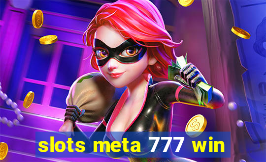 slots meta 777 win